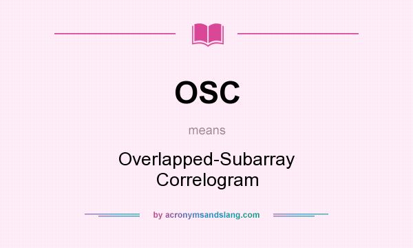 What does OSC mean? It stands for Overlapped-Subarray Correlogram