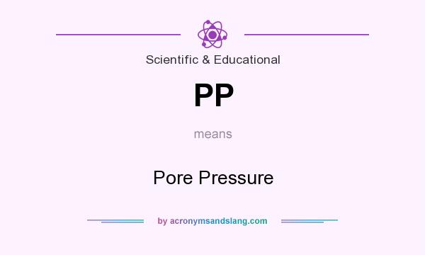 What does PP mean? It stands for Pore Pressure