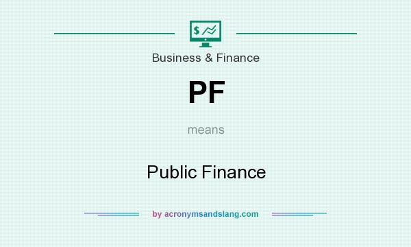 What does PF mean? It stands for Public Finance