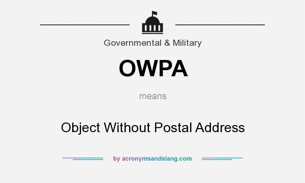 What does OWPA mean? It stands for Object Without Postal Address