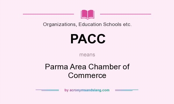 What does PACC mean? It stands for Parma Area Chamber of Commerce