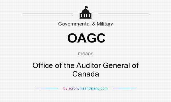What does OAGC mean? It stands for Office of the Auditor General of Canada
