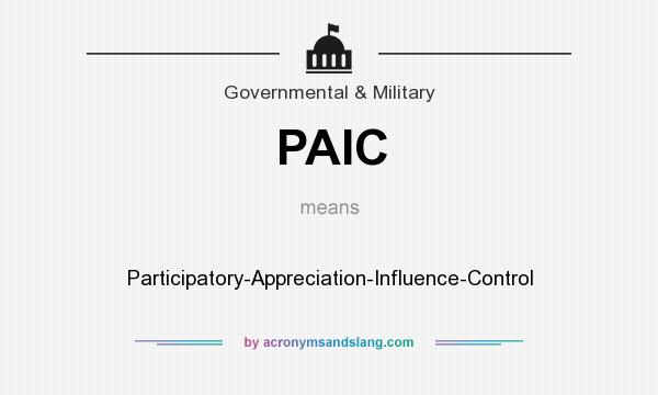What does PAIC mean? It stands for Participatory-Appreciation-Influence-Control