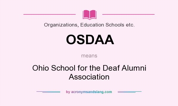What does OSDAA mean? It stands for Ohio School for the Deaf Alumni Association