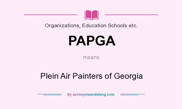 What does PAPGA mean? It stands for Plein Air Painters of Georgia
