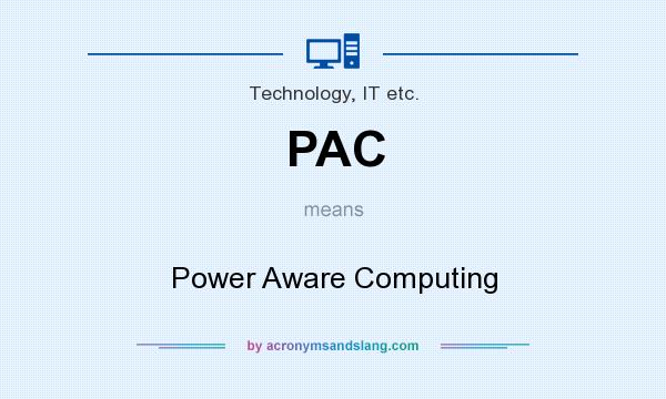 What does PAC mean? It stands for Power Aware Computing
