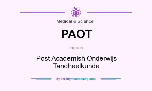 What does PAOT mean? It stands for Post Academish Onderwijs Tandheelkunde