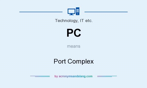 What does PC mean? It stands for Port Complex
