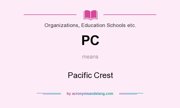 What does PC mean? It stands for Pacific Crest