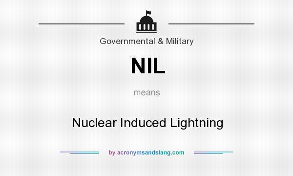What does NIL mean? It stands for Nuclear Induced Lightning