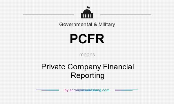 What does PCFR mean? It stands for Private Company Financial Reporting