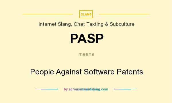What does PASP mean? It stands for People Against Software Patents