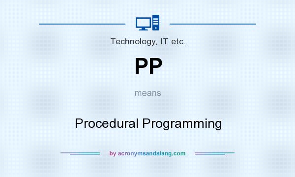 What does PP mean? It stands for Procedural Programming