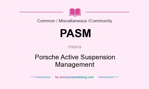 What does PASM mean? It stands for Porsche Active Suspension Management