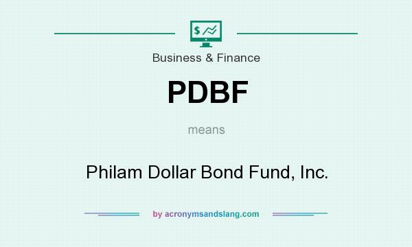 What does PDBF mean? It stands for Philam Dollar Bond Fund, Inc.
