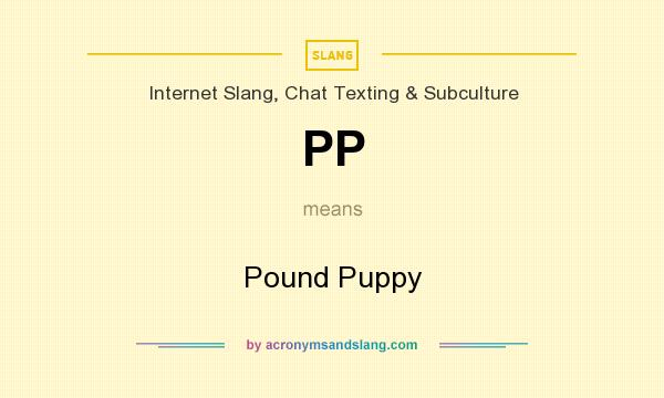 What does PP mean? It stands for Pound Puppy