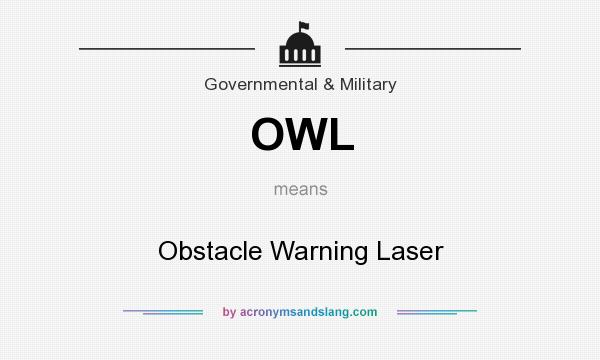 What does OWL mean? It stands for Obstacle Warning Laser
