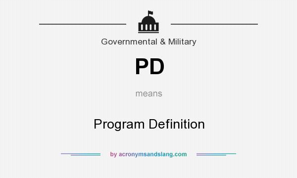 What does PD mean? It stands for Program Definition