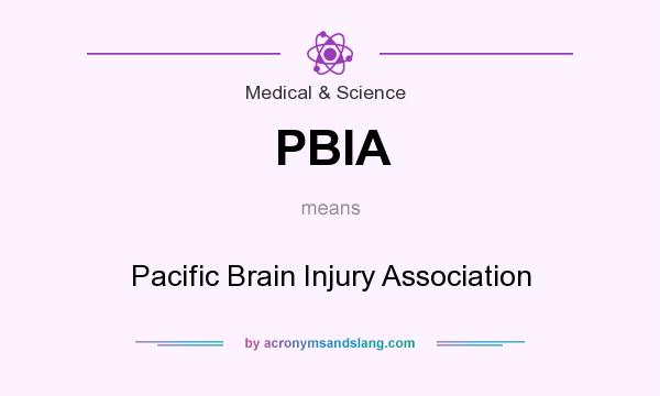 What does PBIA mean? It stands for Pacific Brain Injury Association