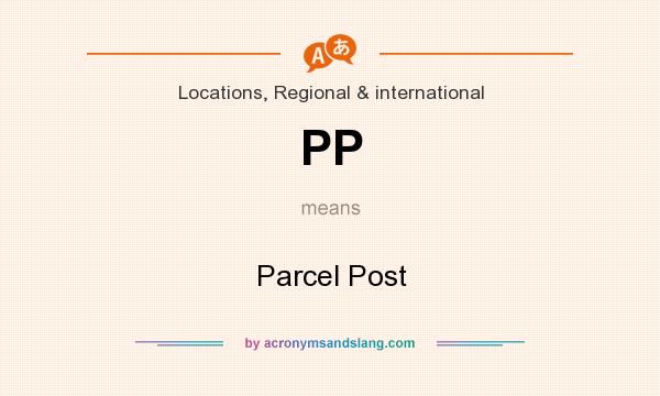 What does PP mean? It stands for Parcel Post