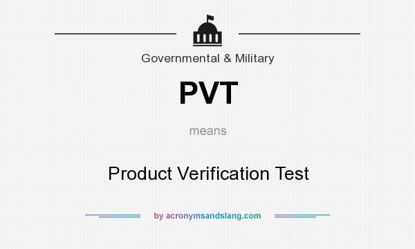 What does PVT mean? It stands for Product Verification Test