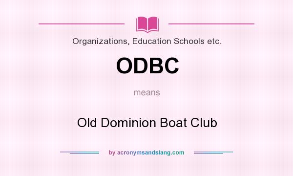 What does ODBC mean? It stands for Old Dominion Boat Club