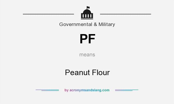 What does PF mean? It stands for Peanut Flour