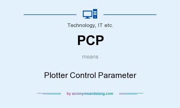 What does PCP mean? It stands for Plotter Control Parameter