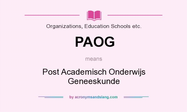 What does PAOG mean? It stands for Post Academisch Onderwijs Geneeskunde