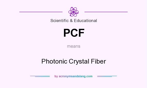 What does PCF mean? It stands for Photonic Crystal Fiber