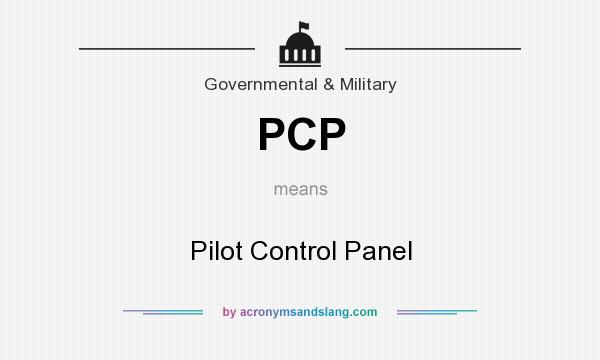 What does PCP mean? It stands for Pilot Control Panel