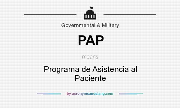 What does PAP mean? It stands for Programa de Asistencia al Paciente