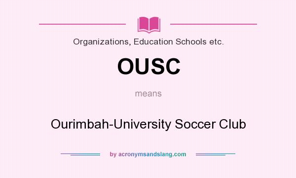 What does OUSC mean? It stands for Ourimbah-University Soccer Club