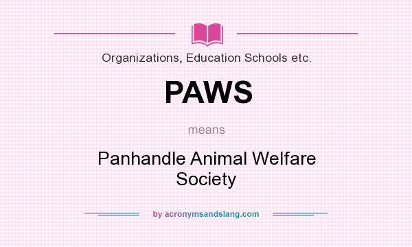 What does PAWS mean? It stands for Panhandle Animal Welfare Society
