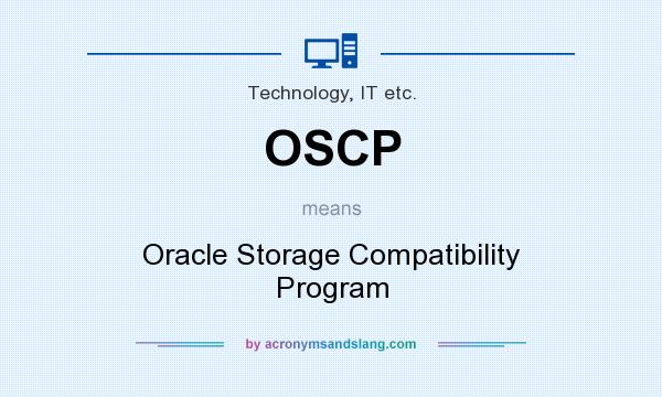 What does OSCP mean? It stands for Oracle Storage Compatibility Program