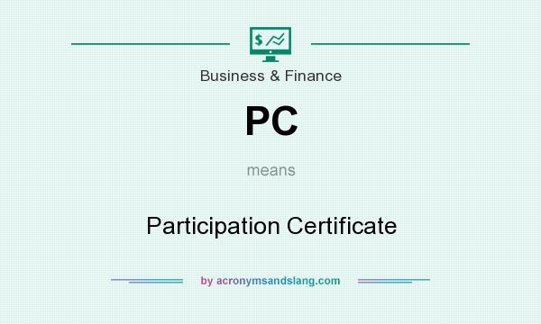 What does PC mean? It stands for Participation Certificate