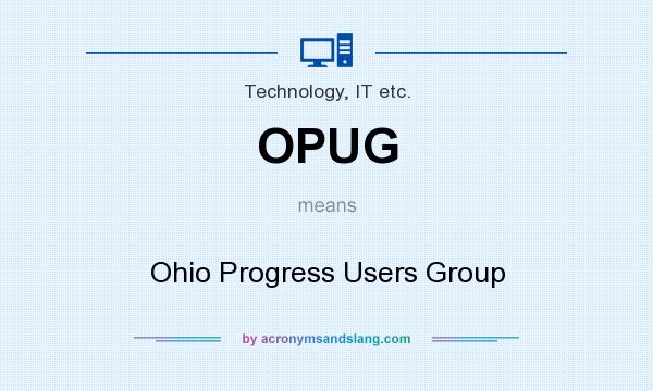 What does OPUG mean? It stands for Ohio Progress Users Group