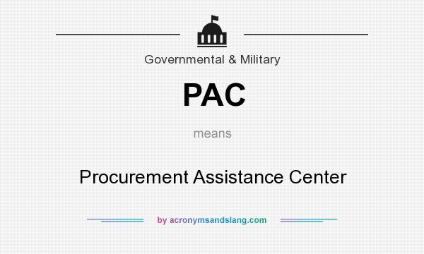 What does PAC mean? It stands for Procurement Assistance Center