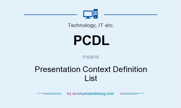 What does PCDL mean? It stands for Presentation Context Definition List