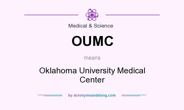 What does OUMC mean? It stands for Oklahoma University Medical Center