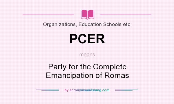 What does PCER mean? It stands for Party for the Complete Emancipation of Romas