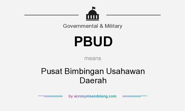 What does PBUD mean? It stands for Pusat Bimbingan Usahawan Daerah