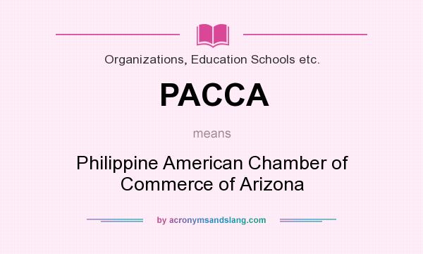 What does PACCA mean? It stands for Philippine American Chamber of Commerce of Arizona