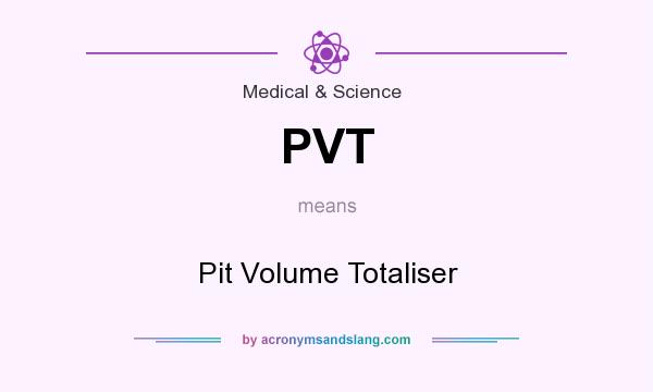 What does PVT mean? It stands for Pit Volume Totaliser