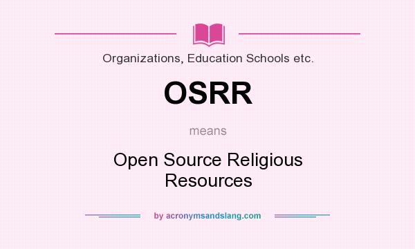 What does OSRR mean? It stands for Open Source Religious Resources