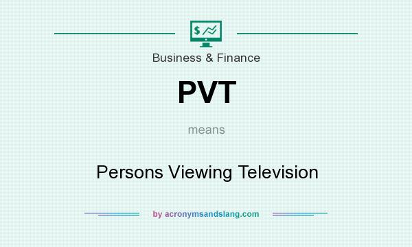 What does PVT mean? It stands for Persons Viewing Television