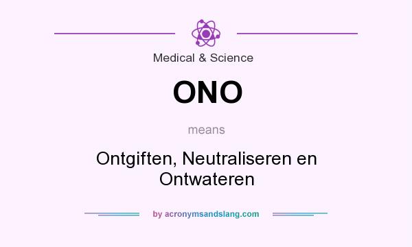 What does ONO mean? It stands for Ontgiften, Neutraliseren en Ontwateren