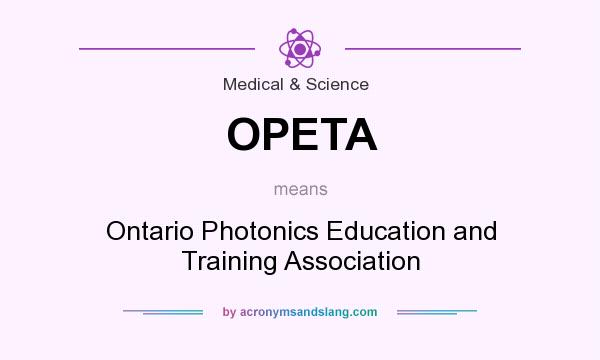 What does OPETA mean? It stands for Ontario Photonics Education and Training Association