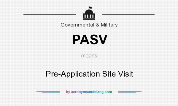 What does PASV mean? It stands for Pre-Application Site Visit