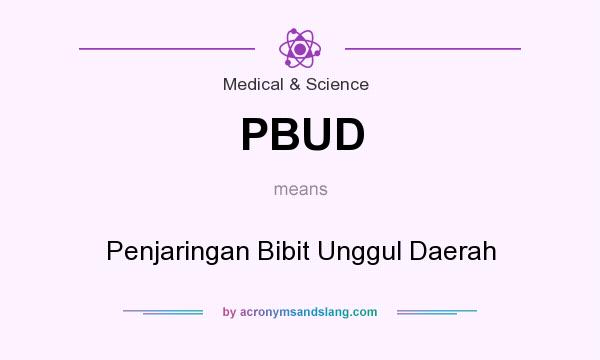 What does PBUD mean? It stands for Penjaringan Bibit Unggul Daerah